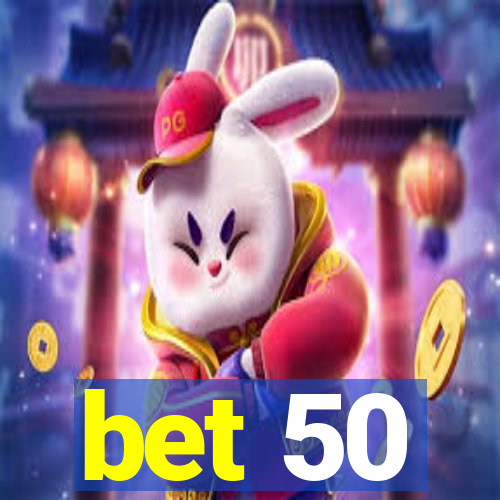 bet 50